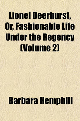 Book cover for Lionel Deerhurst, Or, Fashionable Life Under the Regency (Volume 2)