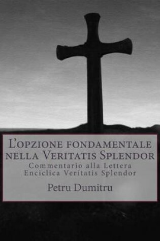 Cover of L'Opzione Fondamentale Nella Veritatis Splendor