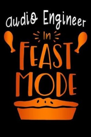 Cover of Audio Engineer in feast mode