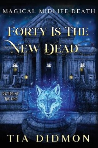 Cover of Forty is the New Dead