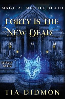 Cover of Forty is the New Dead