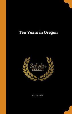 Book cover for Ten Years in Oregon