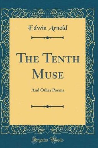 Cover of The Tenth Muse: And Other Poems (Classic Reprint)