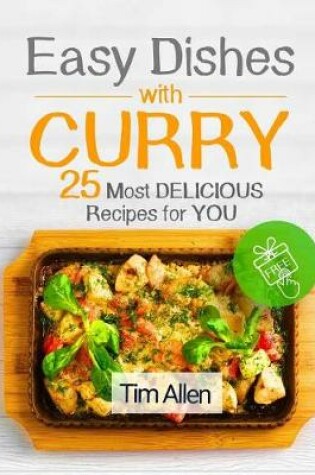 Cover of Easy dishes with curry . 25 most delicious recipes for you. Full color