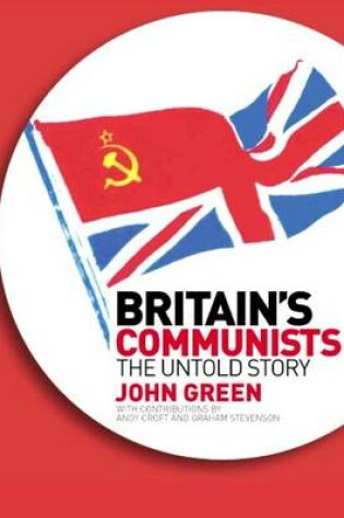 Cover of Britain's Communists: the Untold Story