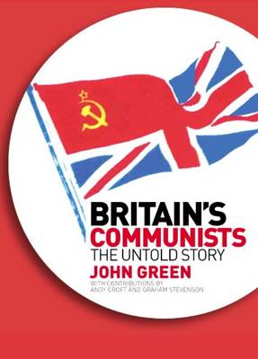 Book cover for Britain's Communists: the Untold Story