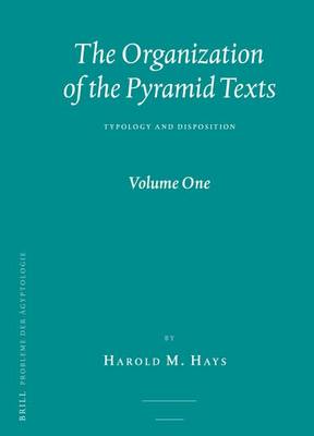 Cover of Organization of the Pyramid Texts (2 Vol. Set), The: Typology and Disposition