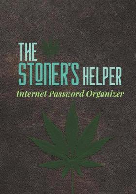 Book cover for The Stoner's Helper Internet Password Organizer