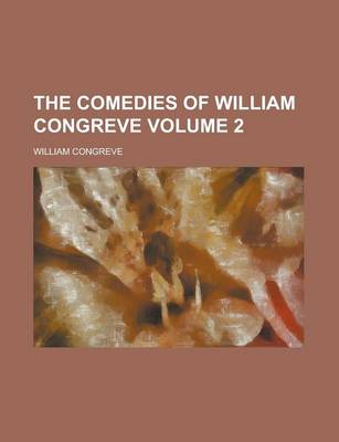 Book cover for The Comedies of William Congreve Volume 2
