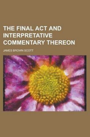 Cover of The Final ACT and Interpretative Commentary Thereon