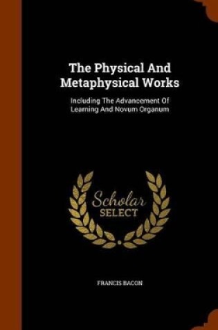 Cover of The Physical and Metaphysical Works
