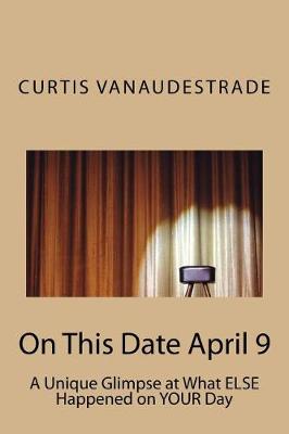 Book cover for On This Date April 9