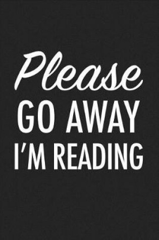 Cover of Please Go Away Im Reading