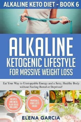 Cover of Alkaline Ketogenic Lifestyle for Massive Weight Loss