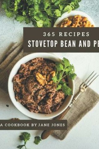 Cover of 365 Stovetop Bean and Pea Recipes