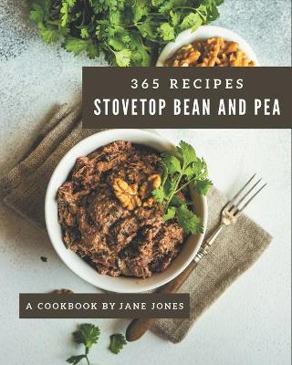 Book cover for 365 Stovetop Bean and Pea Recipes