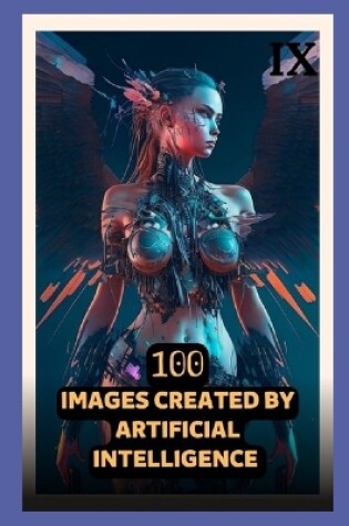 Cover of 100 Images Created by Artificial Intelligence 09