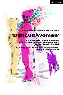 Cover of Plays from Contemporary Hungary: ‘Difficult Women’ and Resistant Dramatic Voices