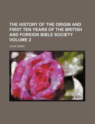 Book cover for The History of the Origin and First Ten Years of the British and Foreign Bible Society Volume 2