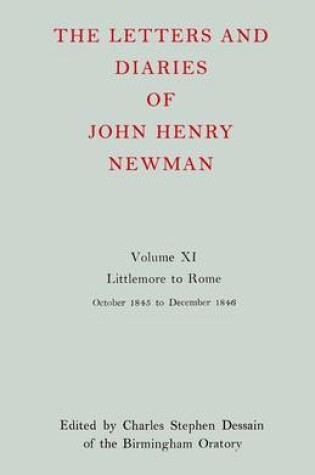 Cover of The Letters and Diaries of John Henry Newman: Volume XI: Littlemore to Rome: October 1845 - December 1846