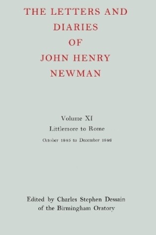 Cover of The Letters and Diaries of John Henry Newman: Volume XI: Littlemore to Rome: October 1845 - December 1846