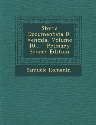 Book cover for Storia Documentata Di Venezia, Volume 10... - Primary Source Edition