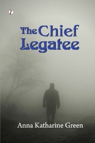 Cover of The Chief Legatee