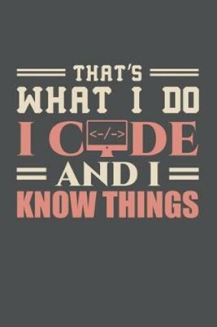 Cover of That's What I Do I Code And I Know Things