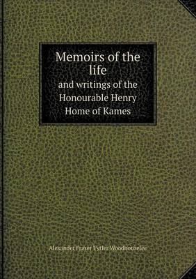 Book cover for Memoirs of the life and writings of the Honourable Henry Home of Kames