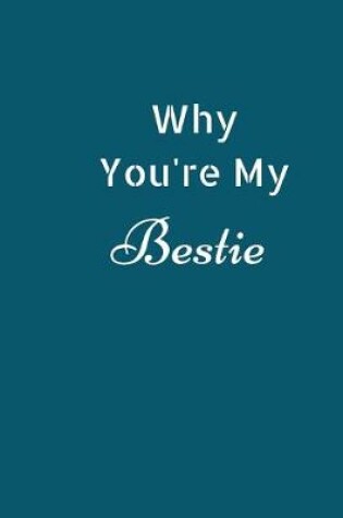 Cover of Why You're My Bestie