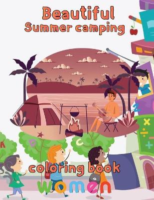 Book cover for Beautiful Sumer Camping Coloring Book Women