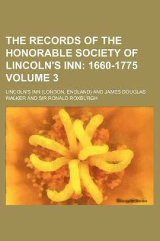 Cover of The Records of the Honorable Society of Lincoln's Inn; 1660-1775 Volume 3