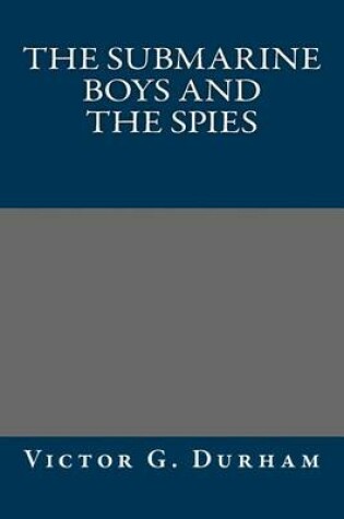 Cover of The Submarine Boys and the Spies