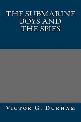 Book cover for The Submarine Boys and the Spies