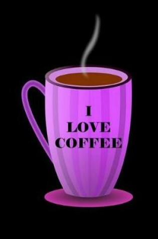 Cover of I Love Coffee