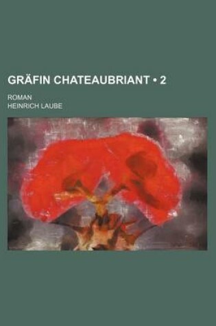 Cover of Grafin Chateaubriant (2); Roman