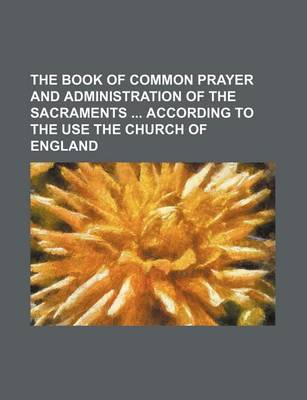 Book cover for The Book of Common Prayer and Administration of the Sacraments According to the Use the Church of England