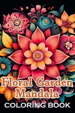 Cover of Floral Garden Mandala Coloring Book