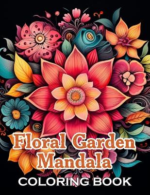 Book cover for Floral Garden Mandala Coloring Book