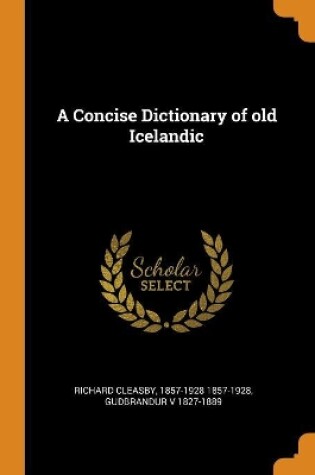 Cover of A Concise Dictionary of Old Icelandic
