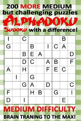 Book cover for 200 more medium but challenging puzzles Alphadoku - Sudoku with a difference!