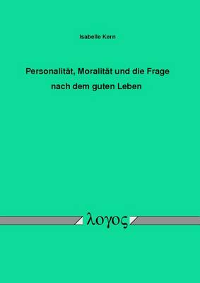 Book cover for Personalitat, Moralitat Und Die Frage Nach Dem Guten Leben