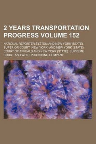 Cover of 2 Years Transportation Progress Volume 152