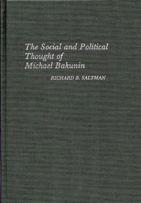 Book cover for The Social and Political Thought of Michael Bakunin