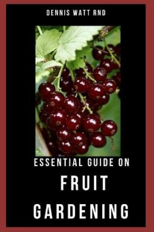 Cover of Essential Guide on Fruit Gardening