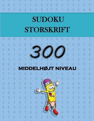 Book cover for SUDOKU STORSKRIFT - 300 Middelhøjt Niveau