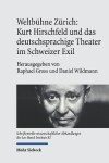 Book cover for Weltbühne Zürich: Kurt Hirschfeld und das deutschsprachige Theater im Schweizer Exil