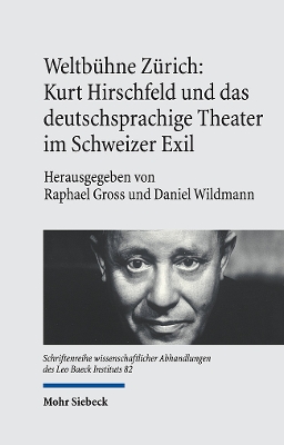 Cover of Weltbühne Zürich: Kurt Hirschfeld und das deutschsprachige Theater im Schweizer Exil