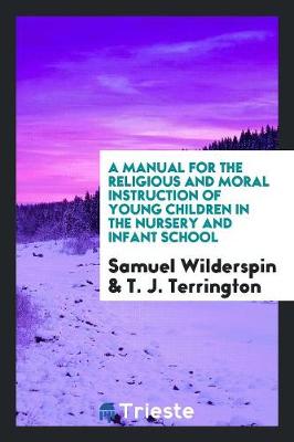 Book cover for A Manual for the Religious and Moral Instruction of Young Children in the Nursery and Infant School