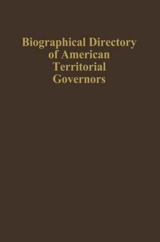 Cover of Biographical Directory of American Territorial Governors